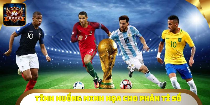 Tình huống minh họa cho phản tỉ số 