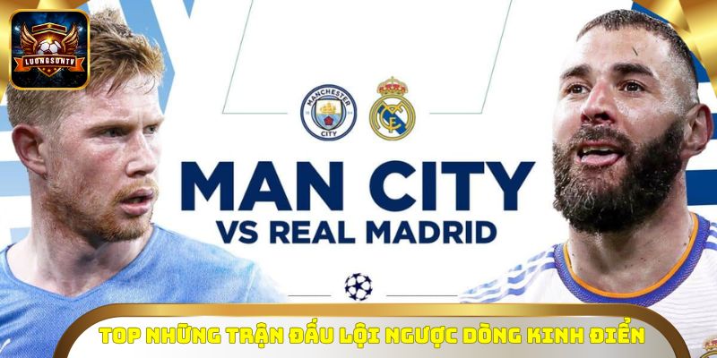 Top những trận đấu lội ngược dòng kinh điển