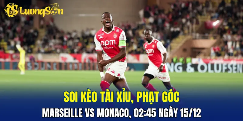 Cơn mưa bàn thắng có thể xuất hiện ở cuộc so tài Marseille vs Monaco