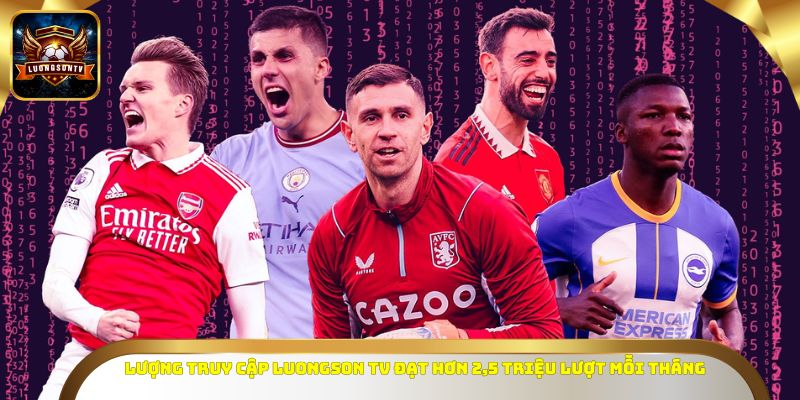 Lượng truy cập Luongson TV đạt hơn 2,5 triệu lượt mỗi tháng