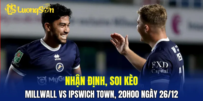 Millwall bị đánh giá thấp hơn Ipswich Town