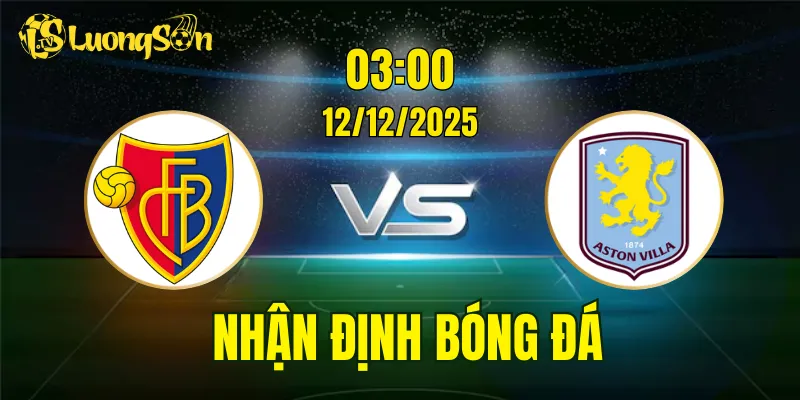 Nhận Định Basel vs Aston Villa