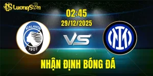 Nhận Định, Soi Kèo Atalanta vs Inter, 02h45 Ngày 29/12