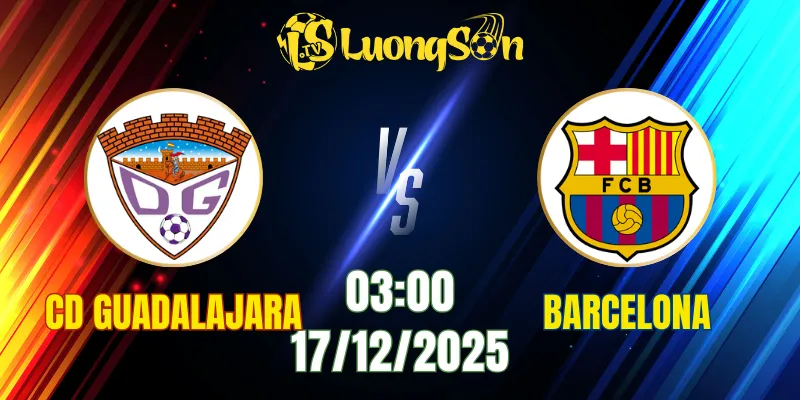 Soi Kèo Guadalajara vs Barcelona