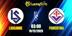 Soi Kèo Lausanne vs Fiorentina