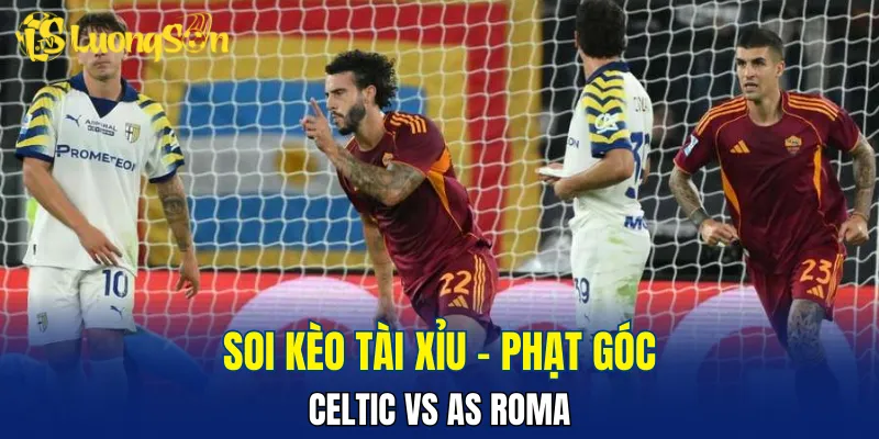 Tổng số bàn thắng trận đấu Celtic vs Roma sẽ rất ít