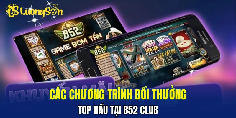 Các chương trình đổi thưởng top đầu tại B52 Club