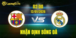 Nhận Định, Soi Kèo Barcelona vs Real Madrid, 02h00 Ngày 12/01: Siêu Kịch Tính