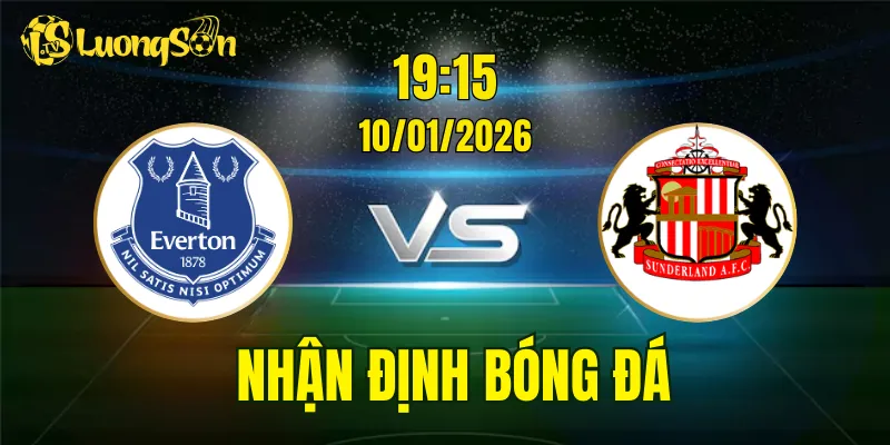 Nhận Định, Soi Kèo Everton vs Sunderland, 19h15 Ngày 10/01: Không Dễ Cho Hai Đội