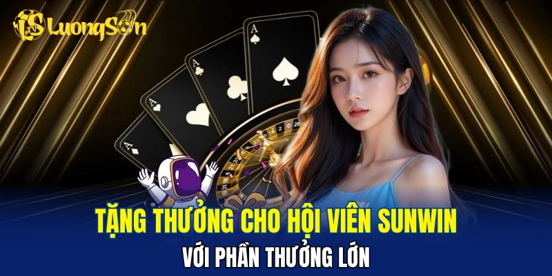 Tặng thưởng cho hội viên SUNWIN với phần thưởng lớn