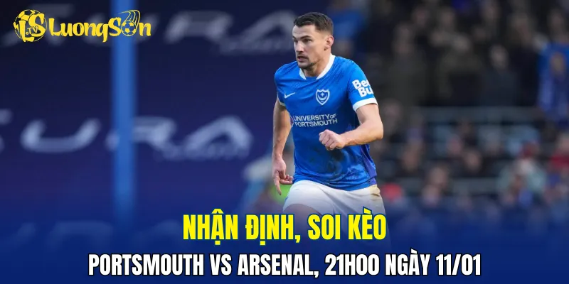 Trận đấu Portsmouth vs Arsenal hứa hẹn sẽ nhiều bàn