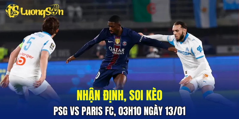 Trận đấu PSG vs Paris FC sẽ dễ dàng cho chủ nhà