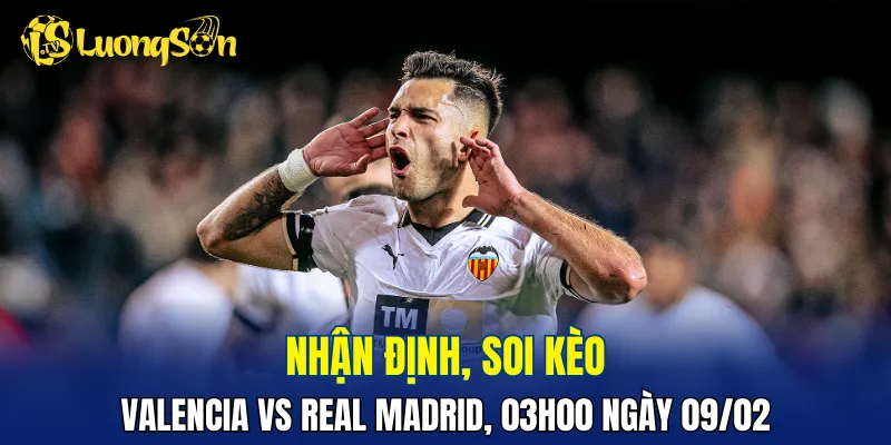 Trận đấu Valencia vs Real Madrid sẽ rất khó khăn cho Bầy dơi