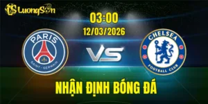 Nhận Định, Soi Kèo PSG vs Chelsea, 03h00 Ngày 12/03: Đại Chiến Hấp Dẫn